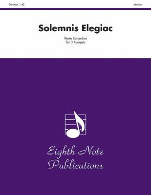 Solemnis Elegiac: Score & Parts 1554732239 Book Cover