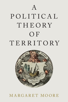 Political Theory of Territory 0190845791 Book Cover