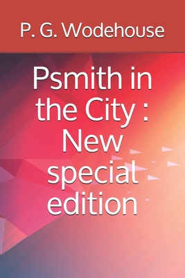 Psmith in the City: New special edition B08JZWNHQ9 Book Cover