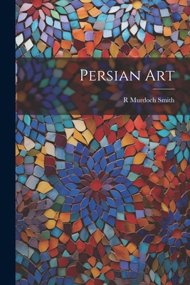 Persian Art 1021946052 Book Cover