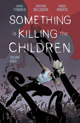 Something Is Killing the Children Vol. 8 1684156289 Book Cover