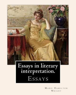 Essays in literary interpretation. By: Mabie Ha... 153990749X Book Cover