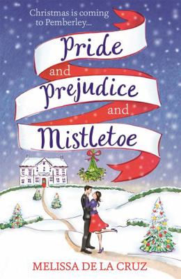 Pride and Prejudice and Mistletoe: a gorgeously... 1473671299 Book Cover