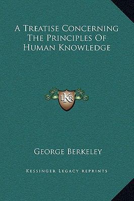 A Treatise Concerning The Principles Of Human K... 1169225179 Book Cover