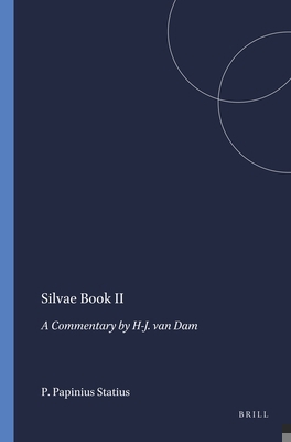 Silvae Book II: A Commentary by H-J. Van Dam 9004071105 Book Cover