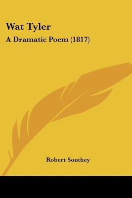 Wat Tyler: A Dramatic Poem (1817) 1104929686 Book Cover