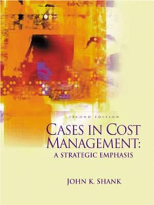 Cases in Cost Management: A Strategic Emphasis 0324062699 Book Cover