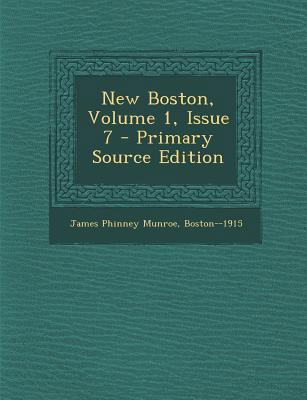 New Boston, Volume 1, Issue 7 - Primary Source ... 1293063223 Book Cover