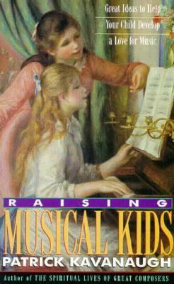 Raising Musical Kids: Great Ideas to Help Your ... 0892839031 Book Cover