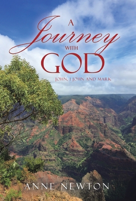 A Journey with God: John, 1 John and Mark 1664294570 Book Cover