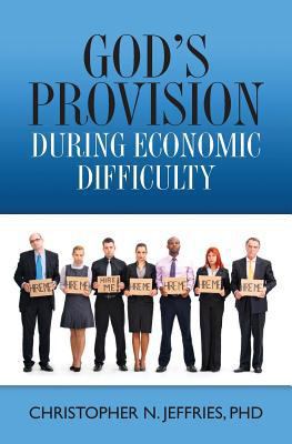 God's Provision During Economic Difficulty 1469935740 Book Cover