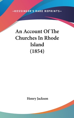 An Account Of The Churches In Rhode Island (1854) 1104027259 Book Cover