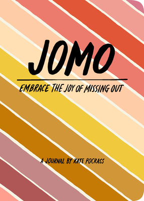 Jomo Journal: Joy of Missing Out 1452184623 Book Cover