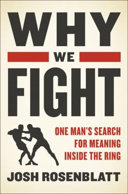 Why We Fight: One Man's Search for Meaning Insi... 0062569988 Book Cover