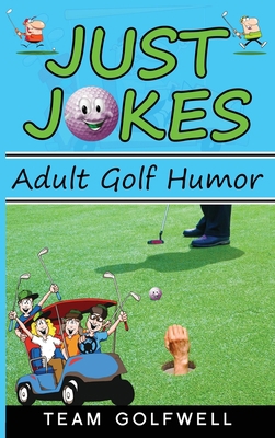 Just Jokes: Adult Golf Jokes 1991048041 Book Cover