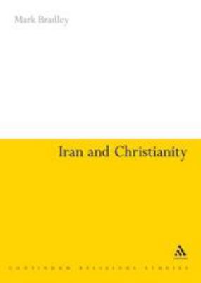 Iran and Christianity: Historical Identity and ... 1847060277 Book Cover