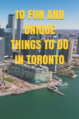 10 Fun and Unique Things to Do in Toronto 109076300X Book Cover
