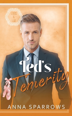 Ted's Temerity: An MM Age Play Romance 0645693650 Book Cover
