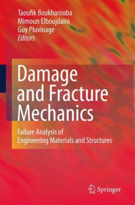Damage and Fracture Mechanics: Failure Analysis... 9048126681 Book Cover