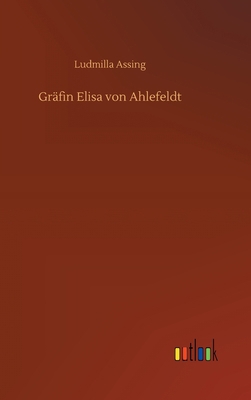 Gräfin Elisa von Ahlefeldt [German] 3734080452 Book Cover