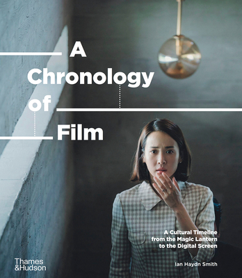 A Chronology of Film: A Cultural Timeline from ... 0500023697 Book Cover