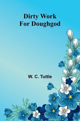 Dirty Work For Doughgod 9369053271 Book Cover