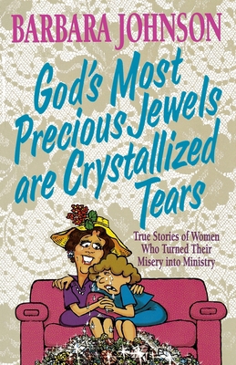 God's Most Precious Jewels Are Crystallized Tears 0849937795 Book Cover