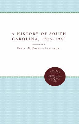 A History of South Carolina, 1865-1960 0807878960 Book Cover