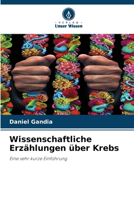 Wissenschaftliche Erzählungen über Krebs [German] 6205975432 Book Cover