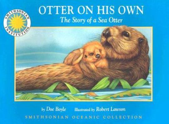 Otter on His Own: The Story of a Sea Otter 1931465533 Book Cover