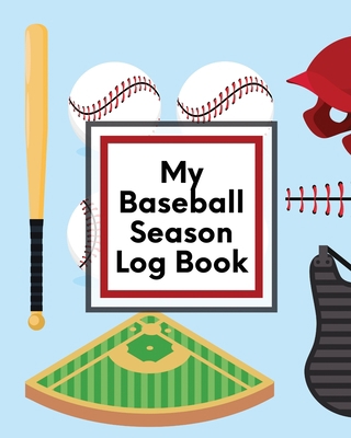 My Baseball Season Log Book: For Players Coache... 1953332293 Book Cover