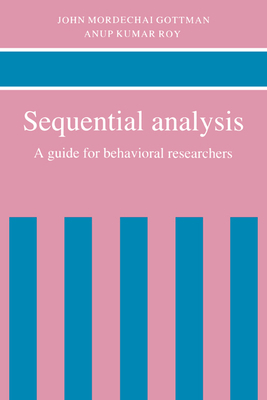 Sequential Analysis: A Guide for Behavorial Res... 0521346657 Book Cover