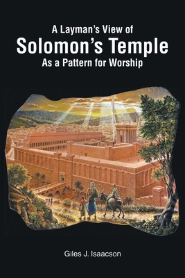 A Layman's View of Solomans Temple As A Pattern... 1685263534 Book Cover