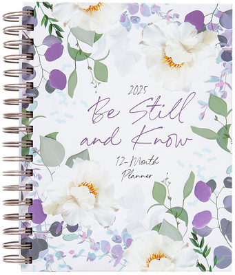 Be Still and Know (2025 Planner): 12-Month Week... 1424569028 Book Cover