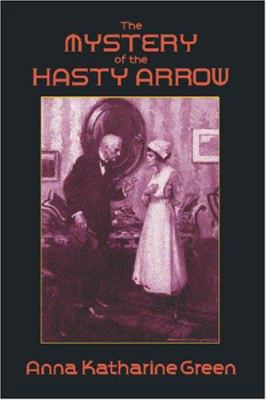 The Mystery of the Hasty Arrow 155742571X Book Cover