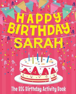 Happy Birthday Sarah - The Big Birthday Activit... 1986613720 Book Cover