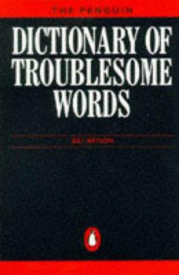 Dictionary of Troublesome Words, the Penguin 0140512004 Book Cover