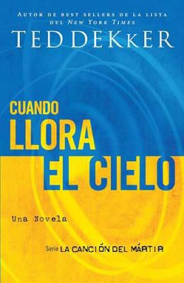 Cuando llora el cielo = When Heaven Weeps [Spanish] 160255157X Book Cover