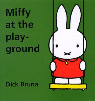 Miffy at the Playground 1568361599 Book Cover