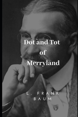 Dot and Tot of Merryland 1698053568 Book Cover