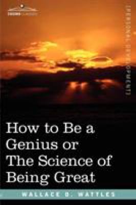 How to Be a Genius or the Science of Being Great 1602060983 Book Cover