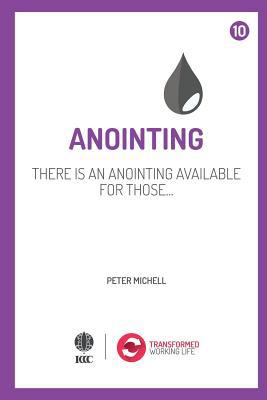 Anointing: There is an anointing available 1532992785 Book Cover