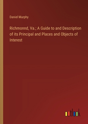 Richmonnd, Va.; A Guide to and Description of i... 3385451906 Book Cover