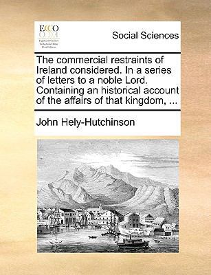 The commercial restraints of Ireland considered... 1170448232 Book Cover