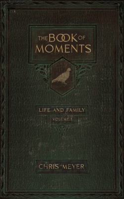 Book of Moments : Life and Family