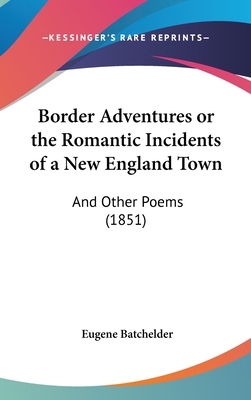 Border Adventures or the Romantic Incidents of ... 1162109831 Book Cover