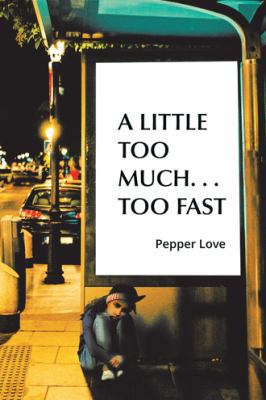 A Little Too Much . . . Too Fast 1982212942 Book Cover