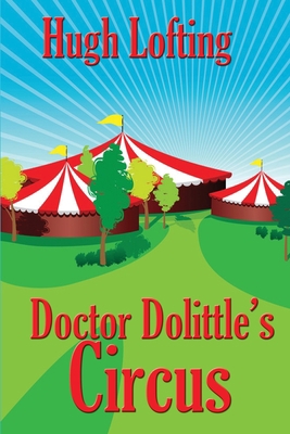 Doctor Dolittle's Circus 1515442810 Book Cover