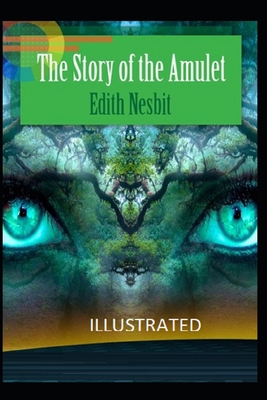 The Story of the Amulet Illustrated B091HQP8P9 Book Cover