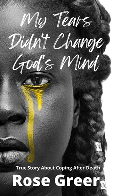 My Tears Didn't Change God's Mind 1954787162 Book Cover